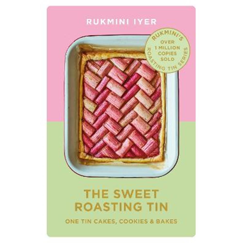 The Sweet Roasting Tin: One Tin Cakes, Cookies & Bakes (Hardback) - Rukmini Iyer